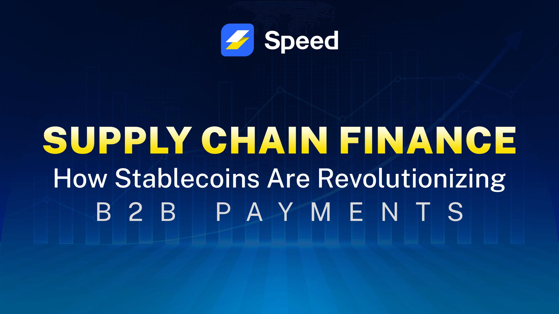 Supply Chain Finance: Stablecoins in B2B Payments || Speed