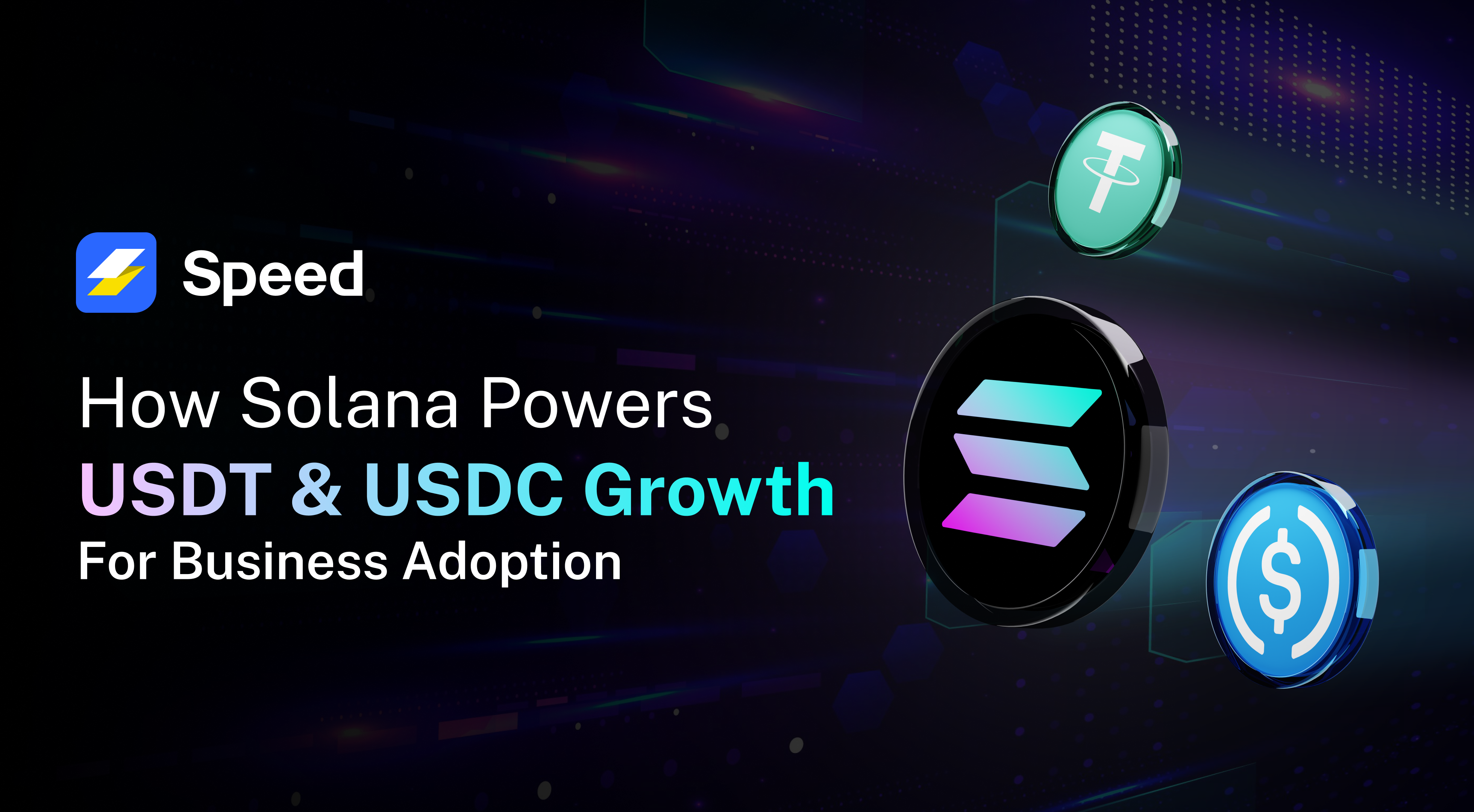 How Solana is Driving USDT & USDC Business Adoption || Speed